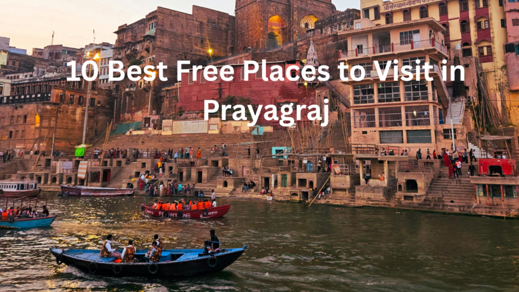 10 Best Free Places to Visit in Prayagraj